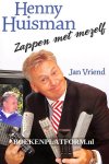 Vriend, Jan - Henny Huisman, zappen met mezelf
