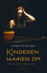 Mariëtte Baarda 133456 - Kinderen waaien om leven met migraine Mariëtte Baarda 133456 - Kinderen waaien om leven met migraine