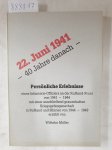 Müller, Wilhelm: - 22. Juni 1941 - 40 Jahre danach - Persönliche Erlebnisse eines Infanterie-Offiziers an der Rußland-Front 1941 - 1944 :