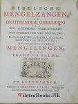 Halma, François - Bijbelsche mengelzangen, of Dichtkundige uitbreiding van den Algemeenen Wereldtvloedt : den Ondergang va Sodom, ..., den Profeten Joël, Obadja, Nahum, Zephanja, en Malachias; met zommige andere Mengelingen / F. Halma