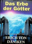 Däniken, Erich von [Hrsg.] - Das Erbe der Götter. Auf 'kosmischen Spuren rund um die Welt'