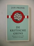 Pronk, Jan - De kritische grens / beschouwingen over tweespalt en orde