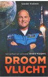 Koenen, Sander - Droomvlucht - het verhaal van astronaut Andre Kuipers