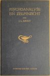 Arndt, J. L. - PSYCHOANALYSE EN ZELFINZICHT. Een schets der psychoanalytische behandelings- methode. Moeilijkheden bij de gezonde mens : Homo Infantilis.