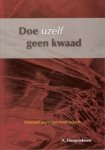 A. Hoogendoorn - Hoogendoorn, A.-Doe uzelf geen kwaad