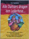 Tigchelaar, Bert; Illustrator: Kroese,Yvonne - Alle Duitsers dragen een Lederhose ...