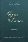 Meer, Ds. E. van - Gij zijt de Losser