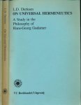 Derksen, Louise Dorothea - On universal hermeneutics: A study in the philosophy of Hans-Georg Gadamer