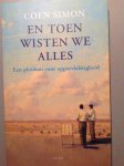 Simon, Coen - En toen wisten we alles. een pleidooi voor oppervlakkigheid