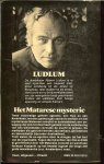 Ludlum, Robert .. Vertaling : A.H. van der Snee  ..   Omslag P.A.H. van der Harst - Het Matarese mysterie .. Roman van een wereldwijde dreiging