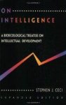 Ceci, Stephen - On Intelligence . . . More or Less: A Biological Treatise on Intellectual Development, Expanded Edition.