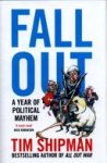 Tim Shipman - Fall Out A Year of Political Mayhem