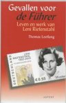 Leeflang, T. - Gevallen voor de Fuhrer / leven en werk van Leni Riefenstahl