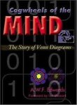 Edwards, A.W.F. - Cogwheels of the mind : the story of Venn diagrams