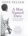 Dave Pelzer - A man named Dave Dave Pelzer - A man named Dave