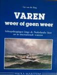 BURG, Ger van der - Varen weer of geen weer. Scheepsbergingen langs de Nederlandse kust en in internationale wateren