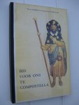 Barret, Pierre en Gurgand, Jean-Noël - Bid voor ons te Compostella. Het leven van de pelgrims op de wegen naar Sint-Jabob.