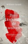 William Giraldi - Toen kwamen de wolven