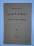 Rupelle, Colonel de la. - Le Lac du Bourget et les écrivains de l'époque romantique. Conférence faite a la séance solennelle de l'Académie de Savoie le 2 Avril 1936.