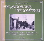 Verboom, Wim C. - De Noorderstoomtram: de lijn Schagen - Zijpe - Warmenhuizen - Schoorl - Koedijk - Alkmaar