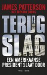James Patterson - Terugslag Een Amerikaanse president slaat door