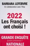 Lefebvre, Barbara - 2022: les Français ont choisi ! Lefebvre, Barbara - 2022: les Français ont choisi !