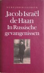 Haan, Jacob Israël de - In Russische gevangenissen - met voorwoord van Wim J. Simons