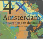 M. de Hoog, Maurits de Hoog - 4x Amsterdam ontwerpen aan de stad