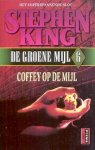 King, Stephen - De Groene Mijl 6: Coffey op de Mijl
