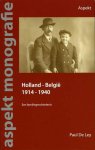 LEY, Paul De - Holland - België 1914-1940 . Een familiegeschiedenis