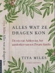 Miles, Tiya - Alles wat ze dragen kon: De reis van Ashleys tas, het aandenken van een zwarte familie Miles, Tiya - Alles wat ze dragen kon: De reis van Ashleys tas, het aandenken van een zwarte familie
