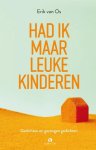 Erik van Os - Had ik maar leuke kinderen