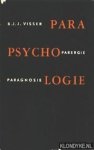 Visser, B.J.J. - Parapsychologie, paragnosie-parergie, feiten en hypothesen
