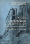 Evans, Harry B. - Water Distribution in Ancient Rome. The Evidence of Frontinus.