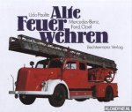 Paulitz, Udo - Alte Feuerwehren: Mercedes-Benz, Ford, Opel