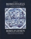 Pluis, Jan - Bijbeltegels / Bibelfliesen. Bijbelse voorstellingen op Nederlandse wandtegels van de 17e tot de 20e eeuw.