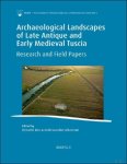 Riccardo Rao, Alessandro Sebastiani (eds) - Archaeological Landscapes of Late Antique and Early Medieval Tuscia. Research and Field Papers