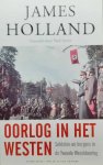HOLLAND James - Oorlog in het Westen - soldaten en burgers in de Tweede Wereldoorlog 1939-1941 (vertaling van The War in the West. A New History - 2015)