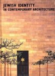 SACHS, ANGELI / VOOLEN, EDWARD VAN (edited by/ herausgegeben von) - Jewish Identity in contemporary architecture / Jüdische Identität in der zeitgenössischen Architectur