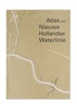 Rita& Colenbrander, Bernard Brons - Atlas Nieuwe Hollandse Waterlinie Rita& Colenbrander, Bernard Brons - Atlas Nieuwe Hollandse Waterlinie