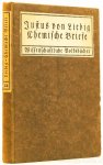 LIEBIG, JUSTUS VON - Chemische Briefe von Justus von Liebig. Ausgewählt von Adolf Gerlach. Mit 8 BIldern.