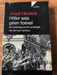 Josef Hindels - Hitler was geen toeval - een bijdrage tot de sociologie der nazi-barbarij