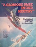 Cressman, Robert J. - and others - A Glorious Page in Our History: The Battle of Midway, 4-6 June 1942
