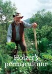 Sepp Holzer - Holzer's permacultuur - een praktijkgids voor moestuinen, boomgaarden en het boerenbedrijf Sepp Holzer - Holzer's permacultuur - een praktijkgids voor moestuinen, boomgaarden en het boerenbedrijf