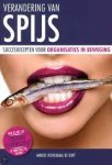 Veenendaal - de Kort, Anneke - Verandering van spijs. Succesrecepten voor organisaties in beweging