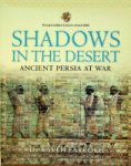 Farrokh, K - Shadows in the Desert Ancient Persia at war