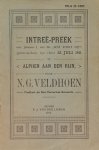 Veldhoen, N.G. - Intreê-preek over Johannes I, vers 39a: Wat zoekt gij? gehouden op den 23 juli 1911 te Alphen aan den Rijn Veldhoen, N.G. - Intreê-preek over Johannes I, vers 39a: Wat zoekt gij? gehouden op den 23 juli 1911 te Alphen aan den Rijn