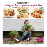 Mathijs Vrieze 91932 - Lekker eten en gezonder afvallen afslank kookboek met weekmenu's en handleiding voor een gezonde lifestyle