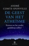 Andre Comte-sponville - De geest van het atheïsme inleiding tot een spiritualiteit zonder God