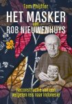 Tom Phijffer - (1) Het Masker Van Rob Nieuwenhuys